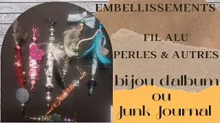 #tutoembellissement - R&eacute;aliser un bijoux d'album ou junk journal fil alu, perles & plumes