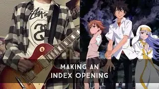 Attempting to Make an Opening Song for A Certain Magical Index | #ToaruMonth