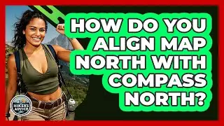 How Do You Align Map North With Compass North?