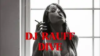 Dj Rauff - Dive ( Original Mix )