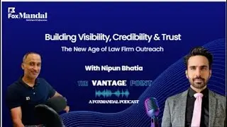 Building Visibility, Credibility & Trust - The New Age of Law Firm Outreach with Nipun Bhatia