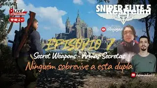 JOGANDO DUO NO SNIPER ELITE 5!!! 7&ordm; EPIS&Oacute;DIO - SECRET WEAPONS!!!!!!