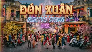 Đón Xuân - Electro Swing cover | AI-generated music
