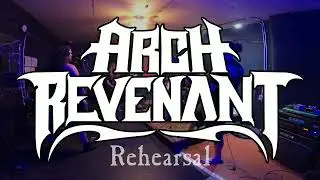 Arch Revenant Rehearsal