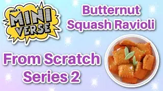 *NEW* Miniverse Made from Scratch Series 2!! Making Butternut Squash Ravioli