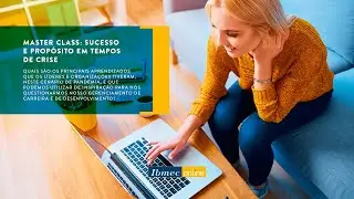 Master Class: Sucesso e prop&oacute;sito em tempos de crise | Ibmec