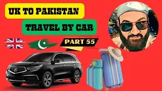UK TO PAKISTAN TRAVEL BY CAR |PART 55#travel #Samehvi Travels#travelgram