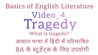 What is Tragedy? || Video_4  || Basics of English Literature || BA English Literature 