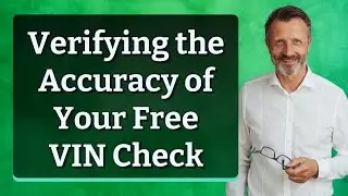 Verifying the Accuracy of Your Free VIN Check