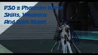 PSO 2 NA Phantom Introduction! Step into darkness!