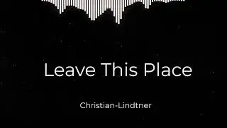 Christian Lindtner - Leave This Place