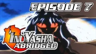InuYasha The Abridged Series: Episode 7 - KazDoesAThing