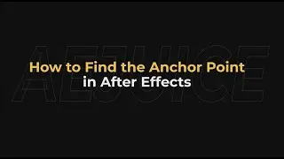 How to Find the Anchor Point in After Effects &ndash; AEJuice Tutorials