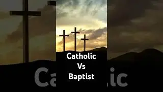Baptist vs. Catholic: The Key Differences Explained