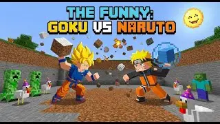 Minecraft x Funny Battle: Goku vs  Naruto.