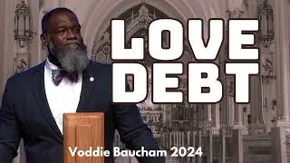 Love Debt l Voddie Baucham 2024