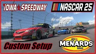 NASCAR 25 GAME - ARCA SERIES - CUSTOM SETUP - IOWA SPEEDWAY