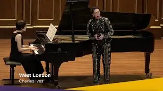 Charles Ives: West London (Laura Choi Stuart, Soprano; Tanya Blaich, Pianist)