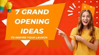 7 Grand Opening Ideas to Inspire Your Launch