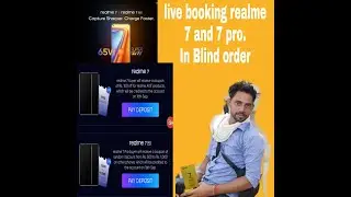 Realme 7 and 7 pro live booking blind order.