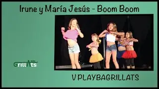 Irune y Mar&iacute;a Jes&uacute;s - Boom Boom | V Playbagrillats