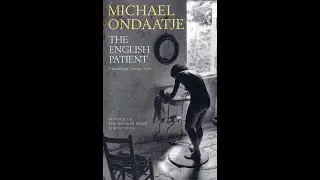 Plot summary, &ldquo;The English Patient&rdquo; by Michael Ondaatje in 4 Minutes - Book Review