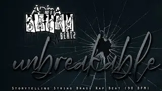 UNBREAKABLE | Storytelling String Brass Rap Beat | Hip Hop Instrumental