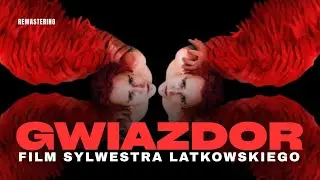 GWIAZDOR  FILM SYLWESTRA LATKOWSKIEGO [REMASTERING]
