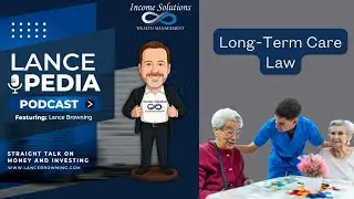 Lance-o-pedia: The Laws of Long-Term Care Planning