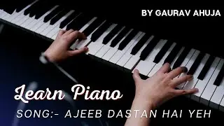 Song Ajeeb Dastan Hai Yeh    Tutorial Video🎥                                   Part-1