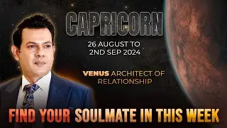 CAPRICORN Weekly HOROSCOPE  26 August  To 2nd September 2024