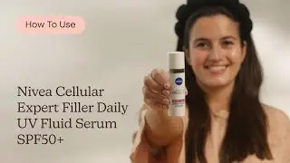 How to Use Nivea Cellular Expert Filler Daily UV Fluid Serum SPF50+ | Care to Beauty
