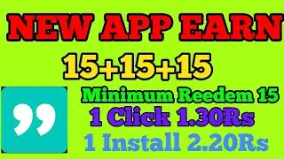 New App Earn 15+15+15 || Minimum Reedem 15Rs