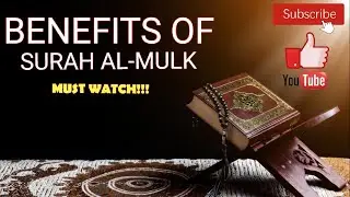 Benefits of surah al mulk in english - Beautiful surah that solves all of your life problems