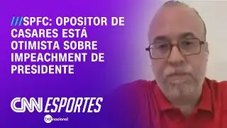 SPFC: Opositor de Casares afirma que h&aacute; votos suficientes para impeachment | CNN PRIME TIME