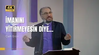 İmanını Yitirmeyesin Diye | Cem Ercin | Hristiyan Vaazlar