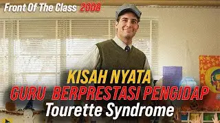 KISAH NYATA SEORANG GURU BERKEBUTUHAN KHUSUS || Alur Film Front of the class 2008