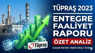 T&Uuml;PRAŞ Entegre Faaliyet Raporu Ne Diyor? | Ger&ccedil;ek K&acirc;rlılık, Nakit Akışı ve Strateji Analizi