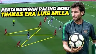 JADI OBAT RINDU 😱 Inilah 7 Pertandingan TerHeboh Timnas di Era Luis Milla