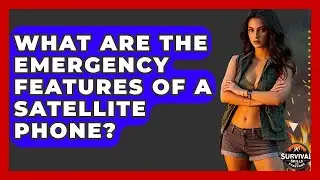 What Are The Emergency Features Of A Satellite Phone? - Survival Skills for Everyone