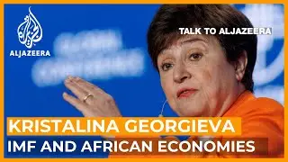 IMF's Georgieva: Are global financial systems failing Africa? | Talk to Al Jazeera