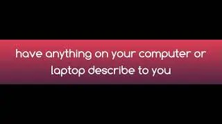 have anything on your computer described for you using AI