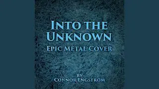 Into the Unknown (Epic Metal Cover)