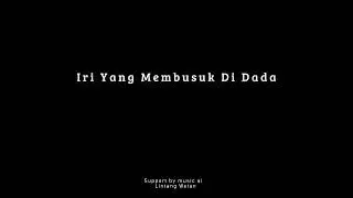 Iri Yang Membusuk Di dada 