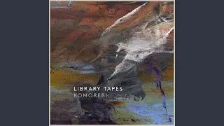 Library Tapes: Komorebi, Pt. 3