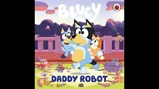 Книга историй Bluey: Bluey Daddy Robot, чтение вслух