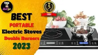 Best Portable Electric Stoves Double Burners on The Market 2023