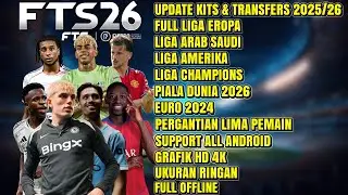 FTS 26 MOD FULL EROPA| ARAB SAUDI & PIALA ASIA| UPDATE KITS & TRANSFERS 2025/26| GRAPHICS HD