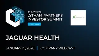 Вебинар компании Jaguar Health на саммите Lytham Partners для инвесторов в сфере здравоохранения ...