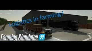 Fs22 Logistics in farming?